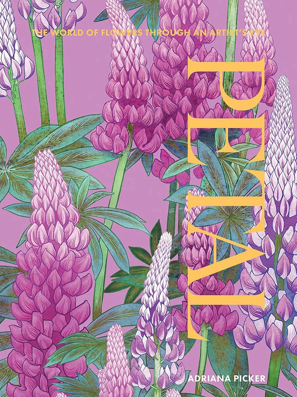 Petal - The World of Flowers Through an Artist's Eye Book